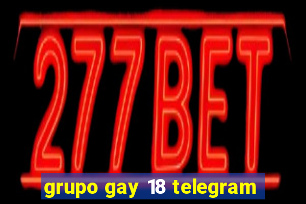 grupo gay 18 telegram